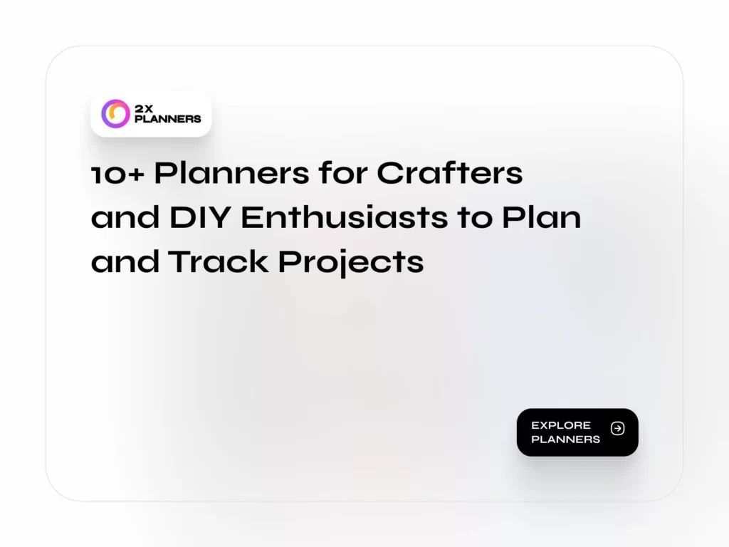 10+ Planners for Crafters and DIY Enthusiasts to Plan and Track Projects