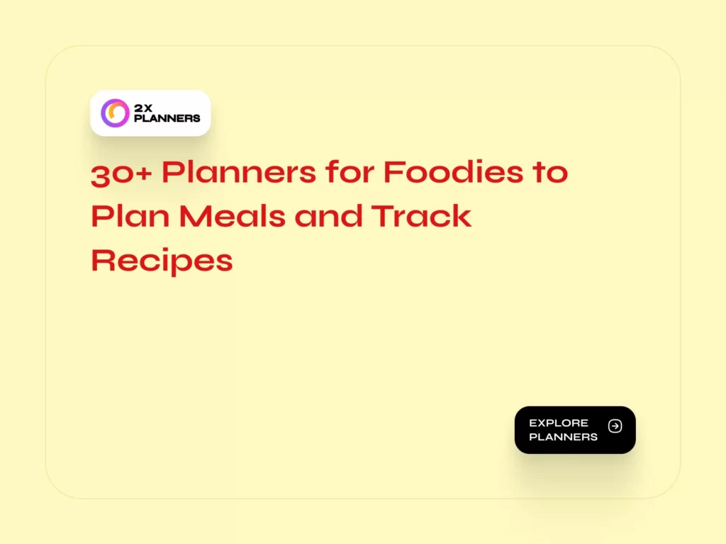 30+ Planners for Foodies to Plan Meals and Track Recipes