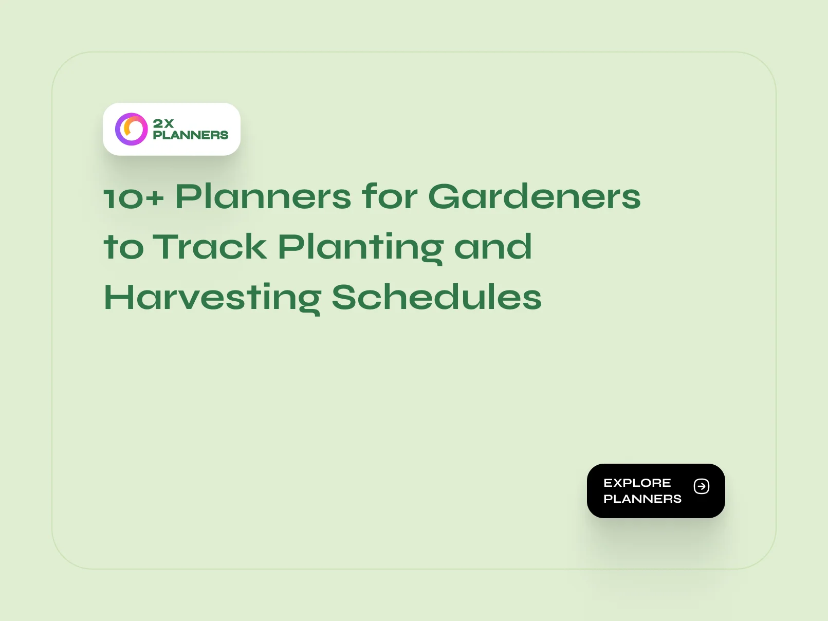 10+ Planners for Gardeners to Track Planting and Harvesting Schedules