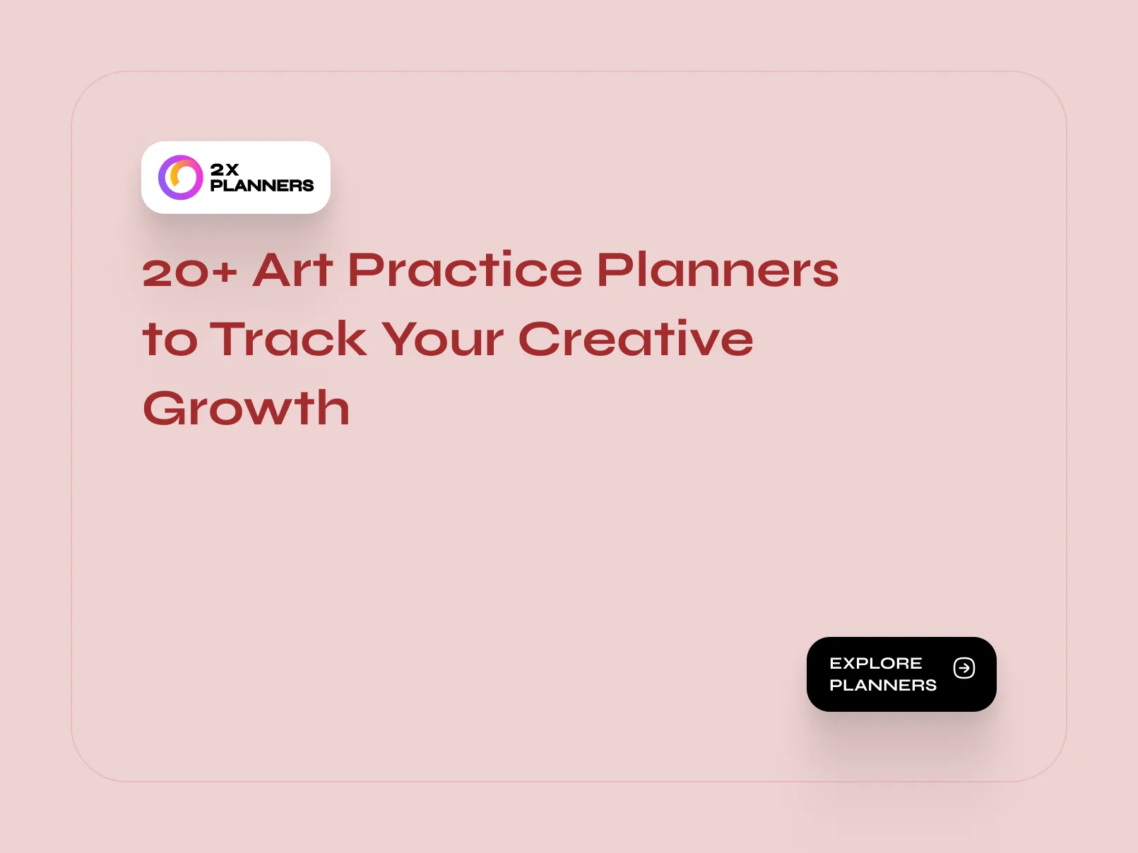 20+ Art Practice Planners to Track Your Creative Growth
