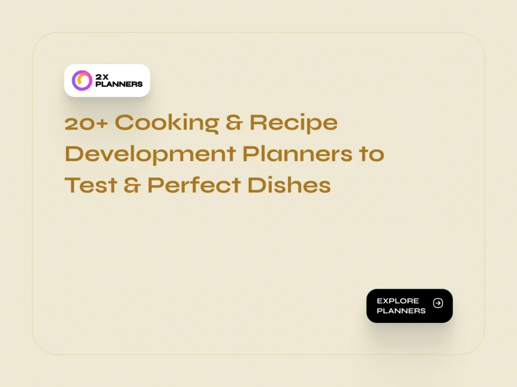 20+ Cooking & Recipe Development Planners to Test & Perfect Dishes
