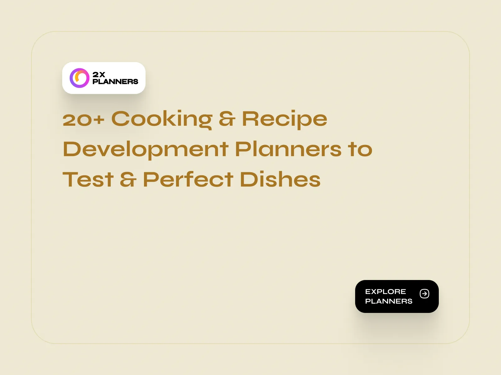 20+ Cooking & Recipe Development Planners to Test & Perfect Dishes