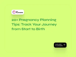 Pregnancy Planning Tips: Track Your Journey from Start to Birth