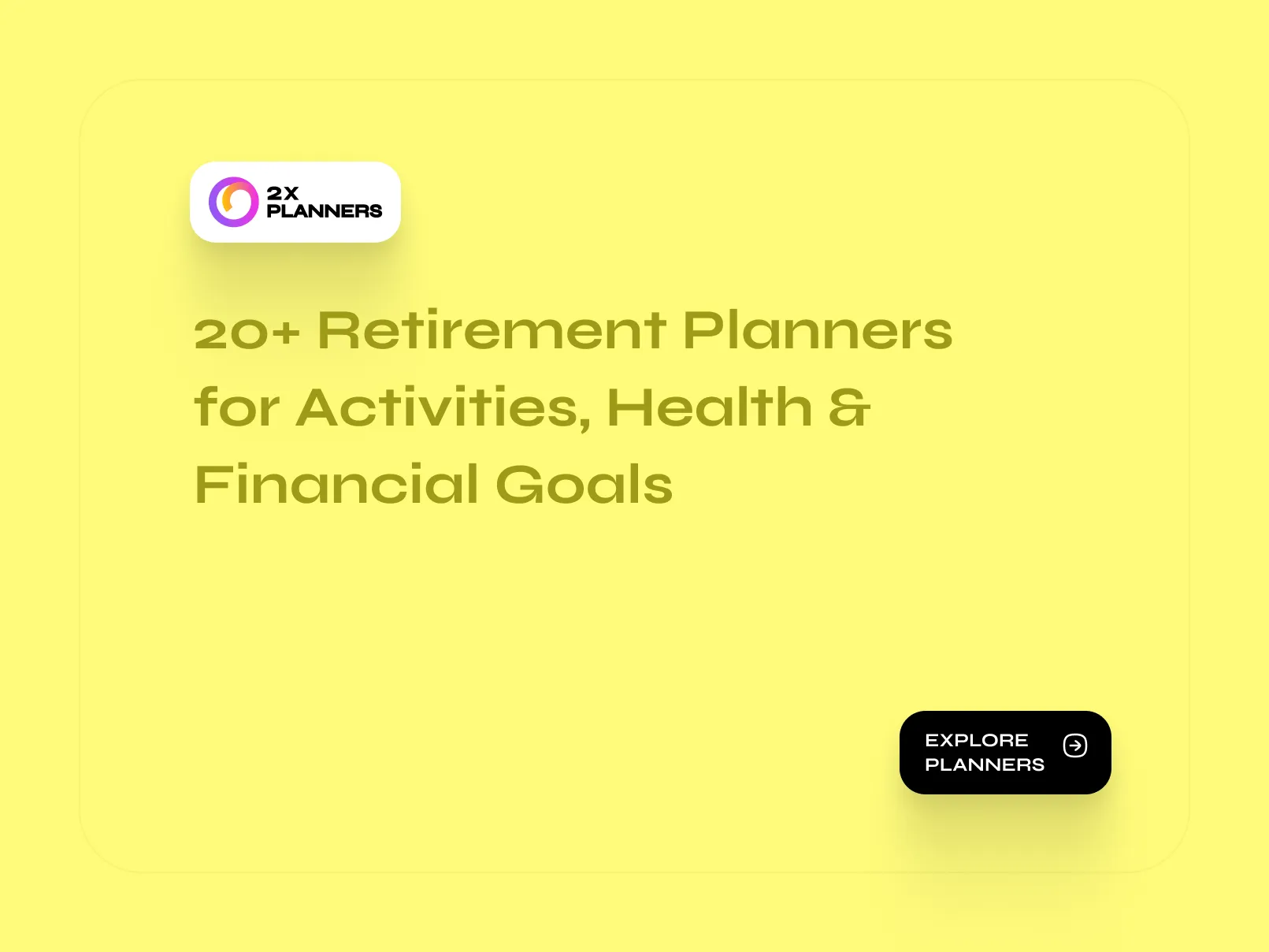 Retirement Planners for Activities, Health & Financial Goals